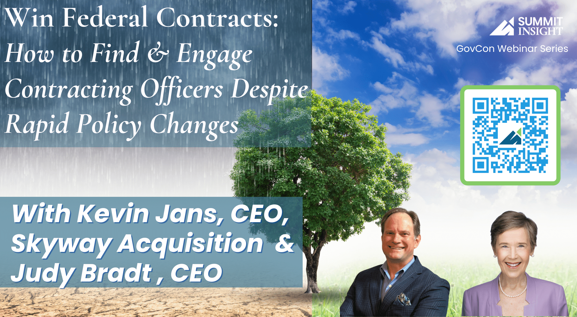Webinar promo featuring Kevin Jans and Judy Bradt on how to engage Federal Contracting Officers despite rapid policy changes, hosted by Summit Insight Webinar promo featuring Kevin Jans and Judy Bradt on how to engage Federal Contracting Officers despite rapid policy changes, hosted by Summit Insight